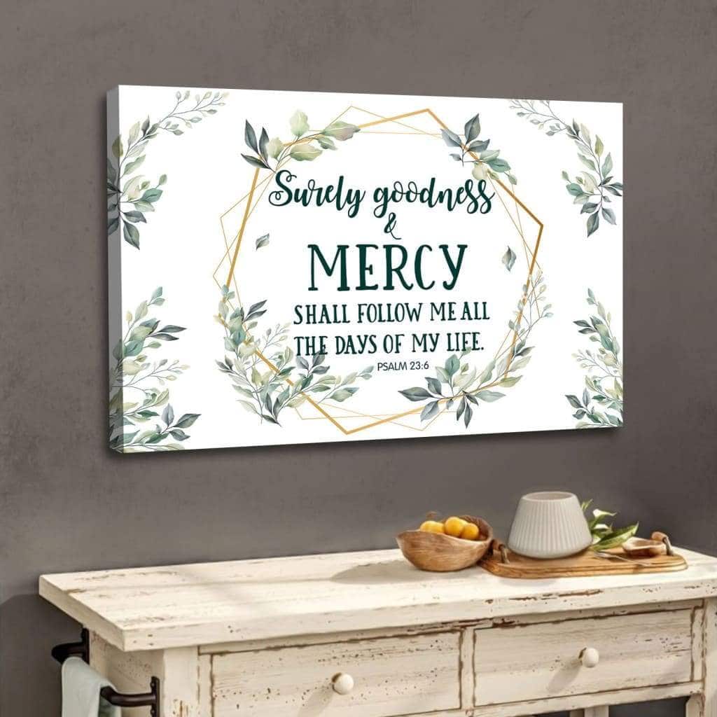 Christian Canvas Wall Art Surely Goodness And Mercy Psalm 23:6 Christian Canvas Wall Art Surely Goodness And Mercy Psalm 23:6