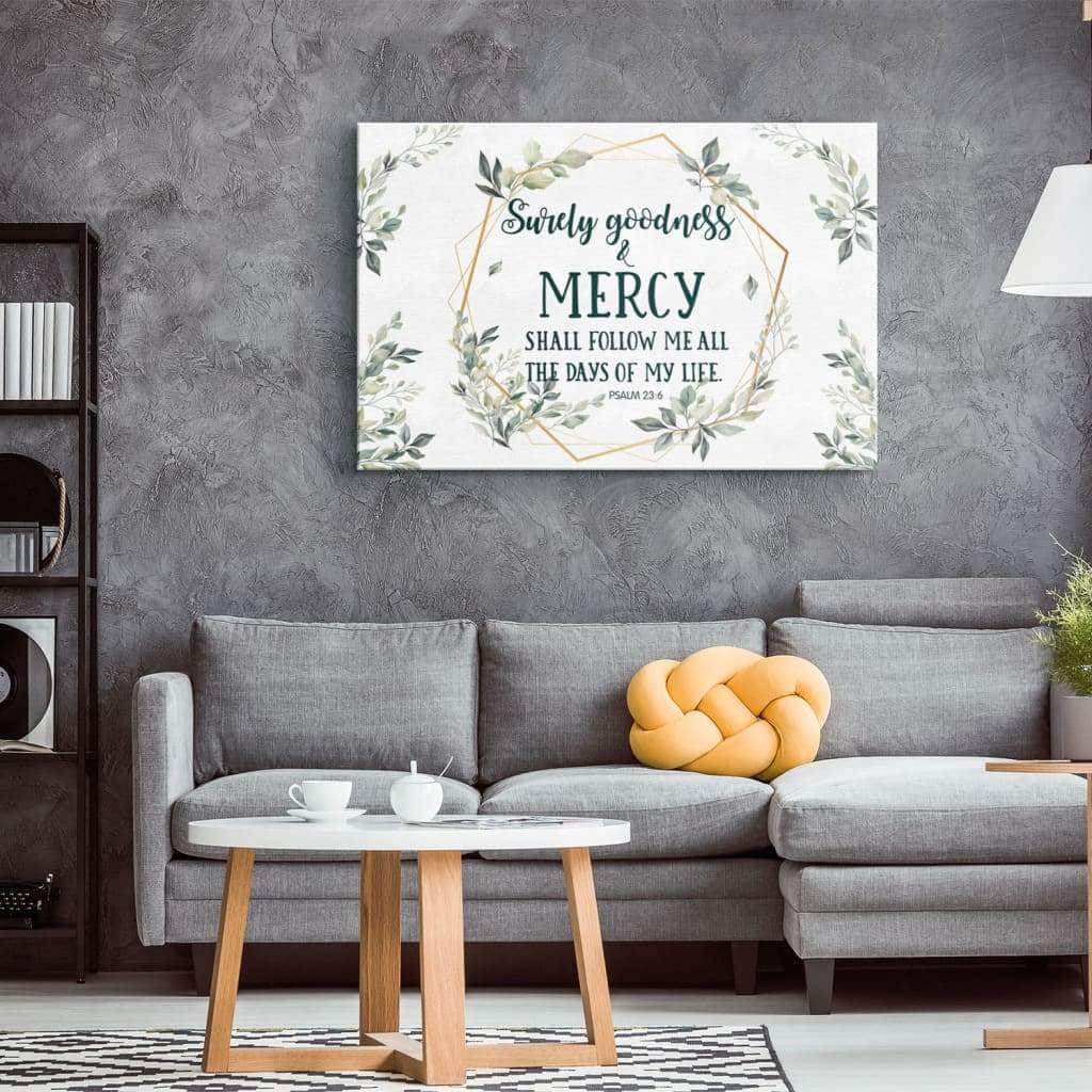 Christian Canvas Wall Art Surely Goodness And Mercy Psalm 23:6 Christian Canvas Wall Art Surely Goodness And Mercy Psalm 23:6
