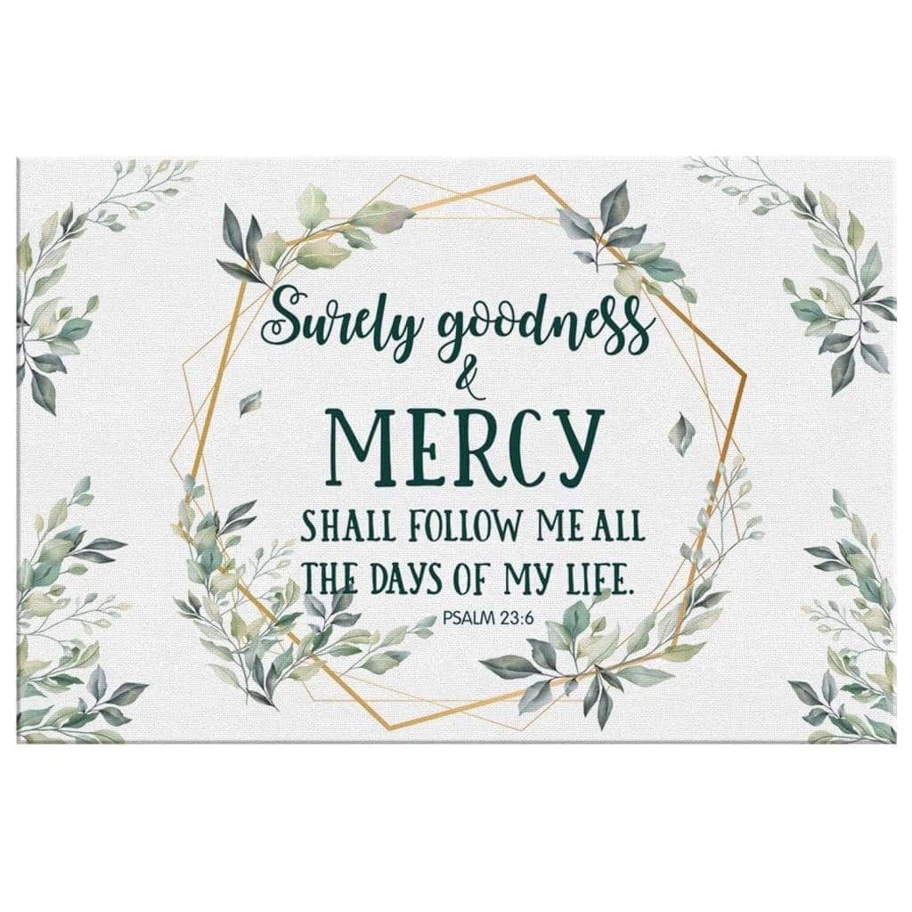 Christian Canvas Wall Art Surely Goodness And Mercy Psalm 23:6 Christian Canvas Wall Art Surely Goodness And Mercy Psalm 23:6