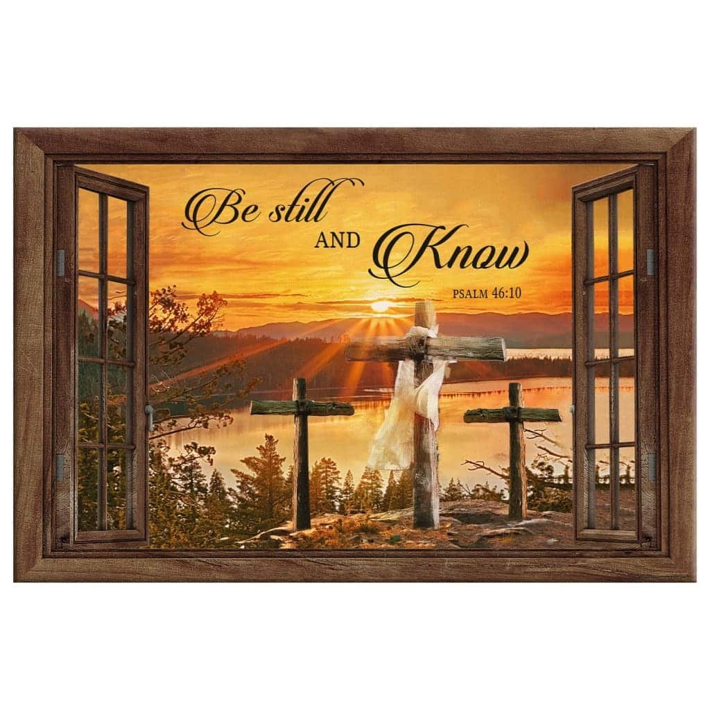 Christian Be Still And Know Psalm 46:10 Canvas Wall Art Sunset Cross Christian Be Still And Know Psalm 46:10 Canvas Wall Art Sunset Cross