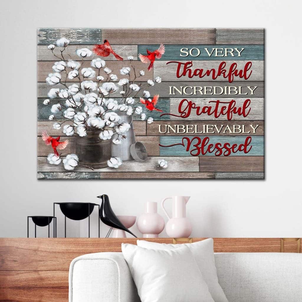 Christian Canvas Wall Art Cotton Flower So Very Thankful Incredibly Grateful Christian Canvas Wall Art Cotton Flower So Very Thankful Incredibly Grateful