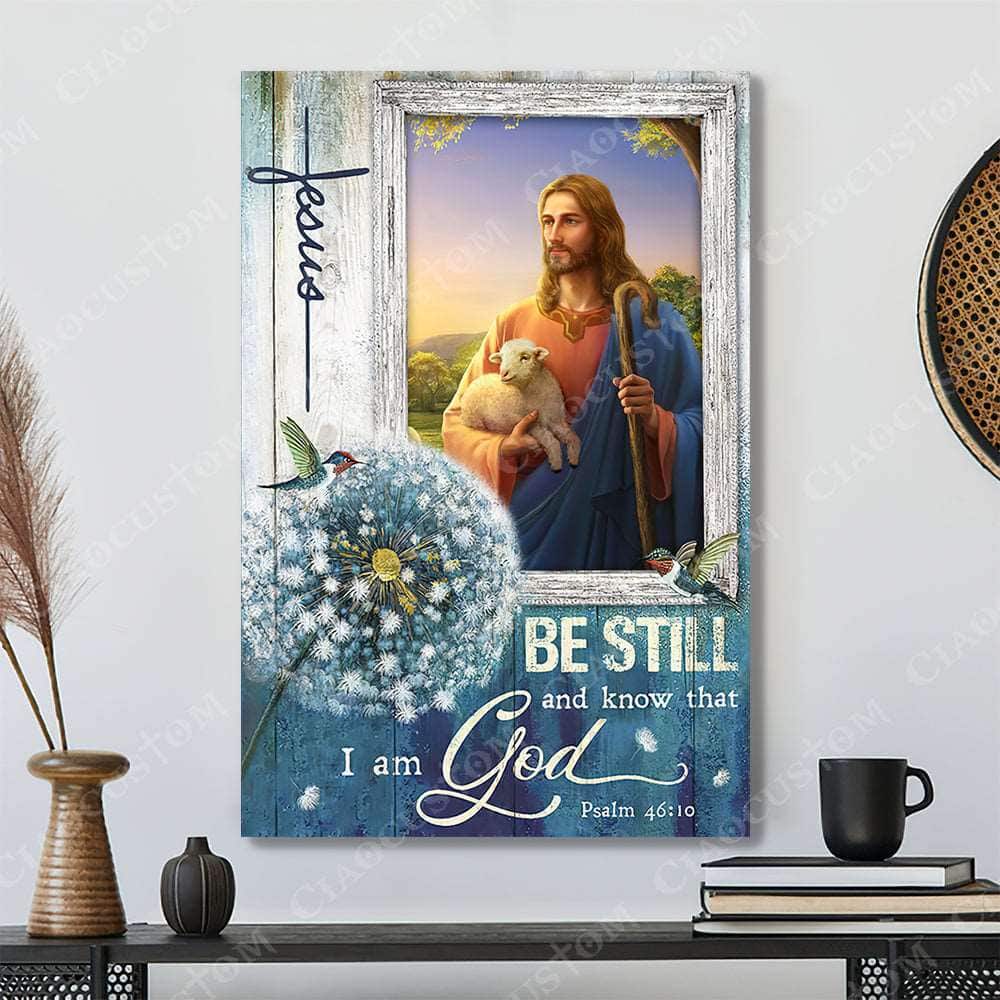 Christian Psalm 46:10 Be Still And Know That I Am God Carries The Lamb Canvas Print Christian Psalm 46:10 Be Still And Know That I Am God Carries The Lamb Canvas Print