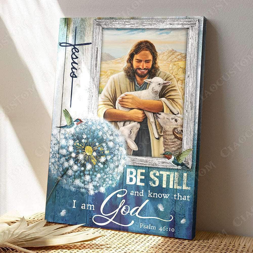 Christian Psalm 46:10 Be Still And Know That I Am God Behold The Lamb Canvas Print Christian Psalm 46:10 Be Still And Know That I Am God Behold The Lamb Canvas Print