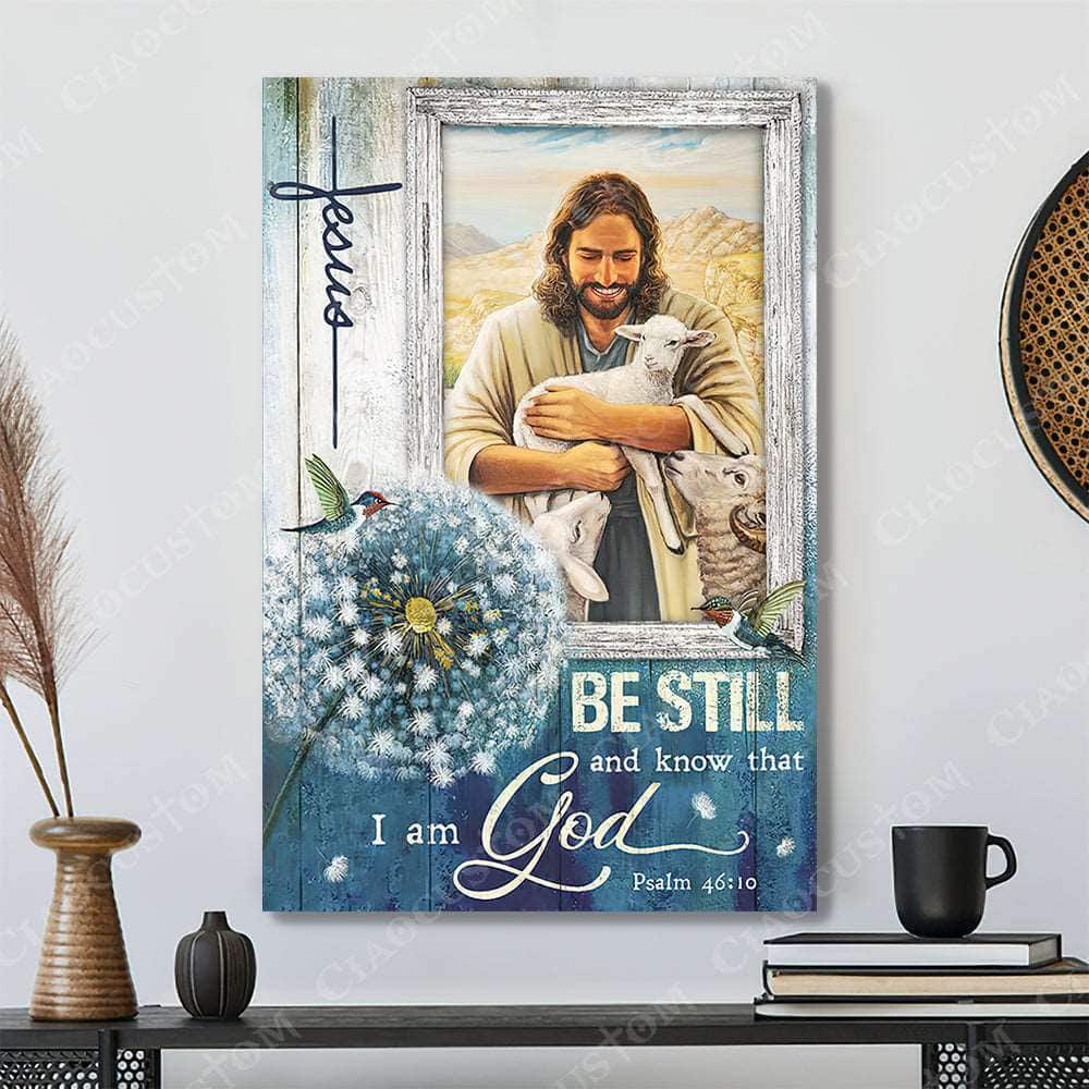 Christian Psalm 46:10 Be Still And Know That I Am God Behold The Lamb Canvas Print Christian Psalm 46:10 Be Still And Know That I Am God Behold The Lamb Canvas Print