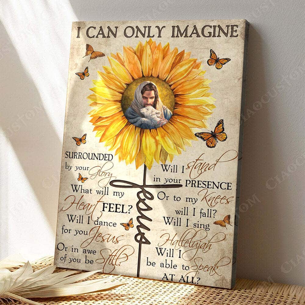 Christian Sunflower Jesus I Can Only Imagine Canvas Print Christian Sunflower Jesus I Can Only Imagine Canvas Print