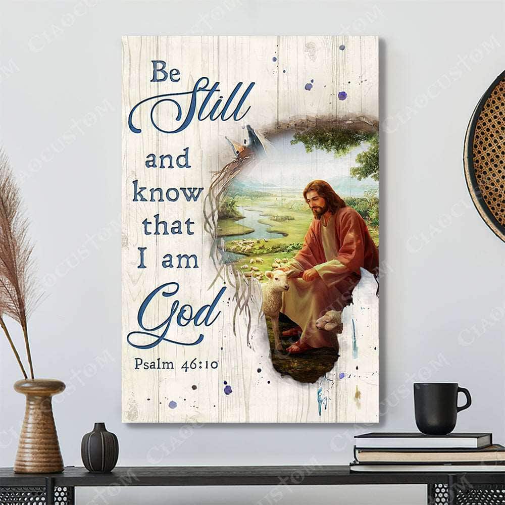 Christian Psalm 46:10 Be Still and Know That I Am God Jesus With Two Lamb Canvas Print Christian Psalm 46:10 Be Still and Know That I Am God Jesus With Two Lamb Canvas Print