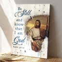 Psalm 46:10 Be Still and Know That I Am God Jesus Canvas Print Christian Gift Psalm 46:10 Be Still and Know That I Am God Jesus Canvas Print Christian Gift