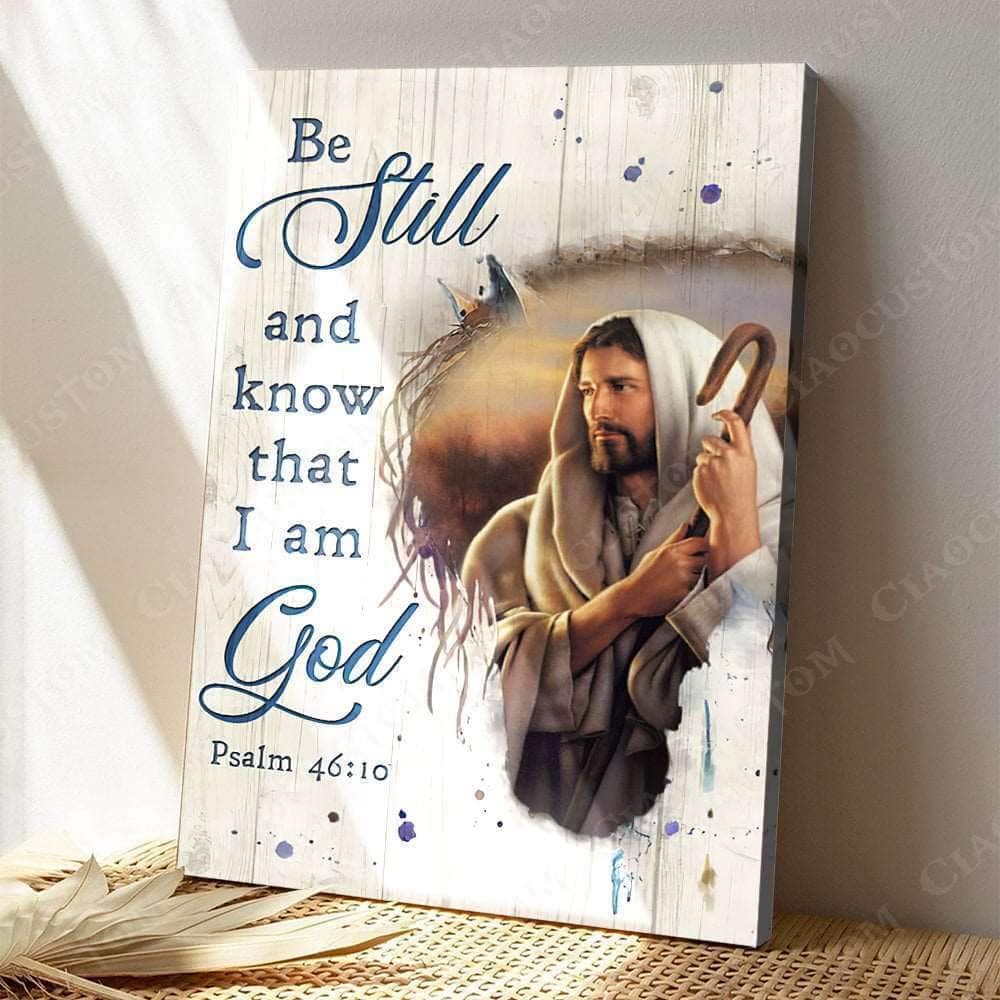 Psalm 46:10 Be Still and Know That I Am God Canvas Print Bible Verse Christian Gift Psalm 46:10 Be Still and Know That I Am God Canvas Print Bible Verse Christian Gift
