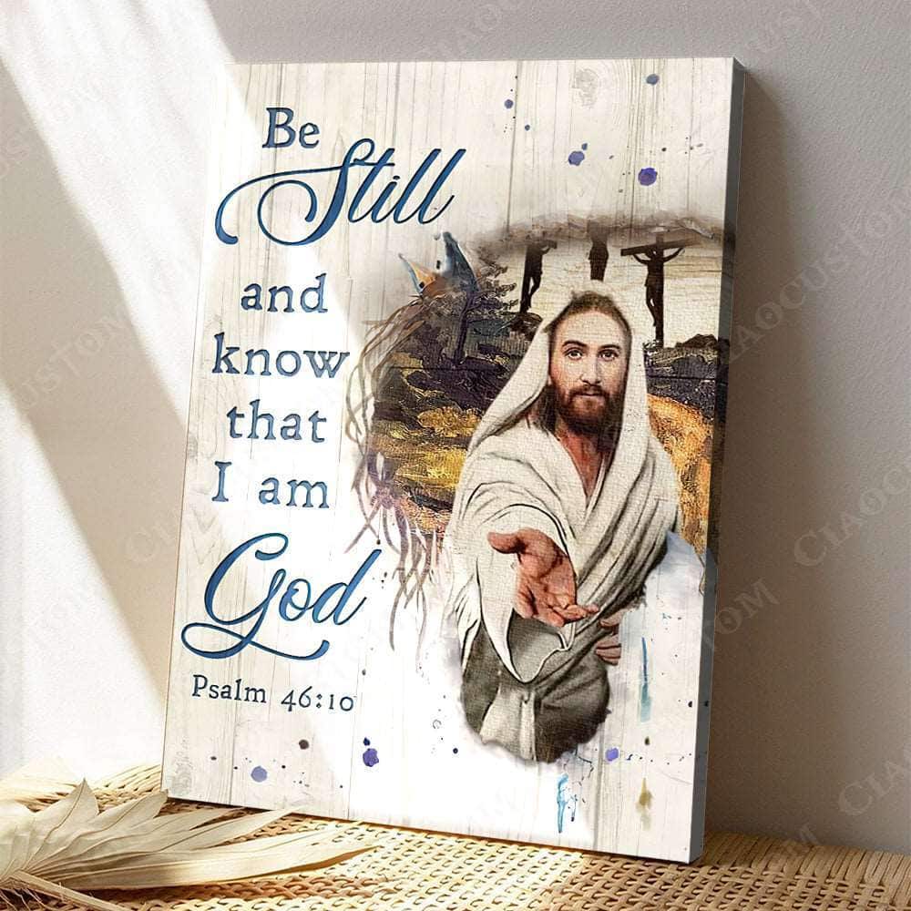 Christian Psalm 46:10 Be Still and Know That I Am God Let God Hold Your Hand Canvas Print Christian Psalm 46:10 Be Still and Know That I Am God Let God Hold Your Hand Canvas Print