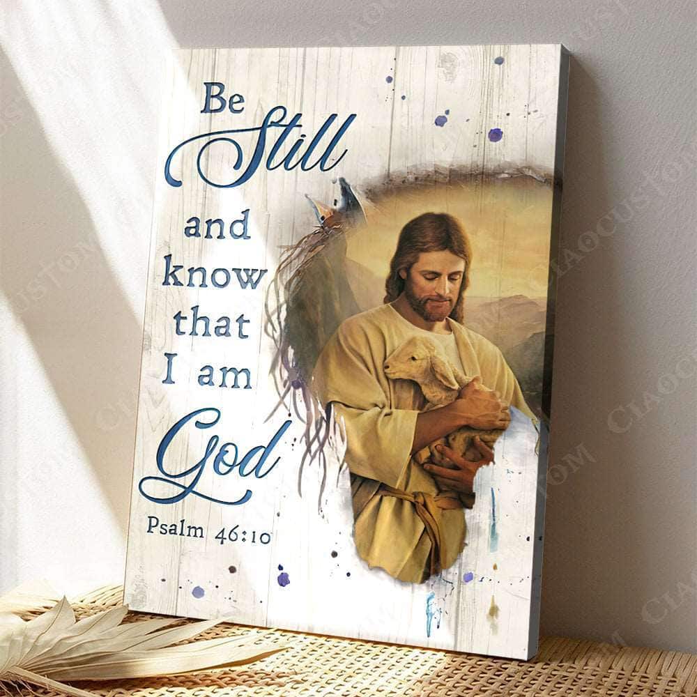 Christian Psalm 46:10 Be Still and Know That I Am God The Lost Lamb Canvas Print Christian Psalm 46:10 Be Still and Know That I Am God The Lost Lamb Canvas Print