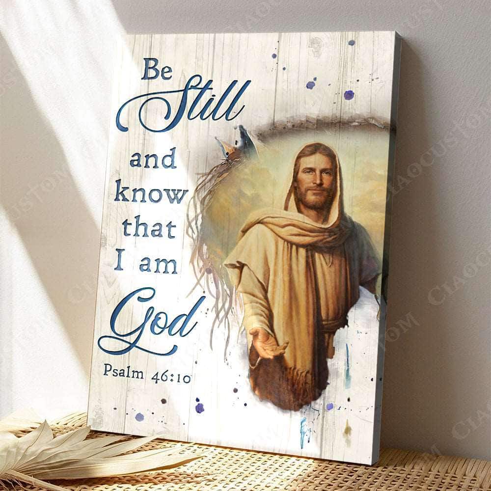 Jesus Psalm 46:10 Be Still and Know That I Am God Canvas Print Christian Gift Jesus Psalm 46:10 Be Still and Know That I Am God Canvas Print Christian Gift