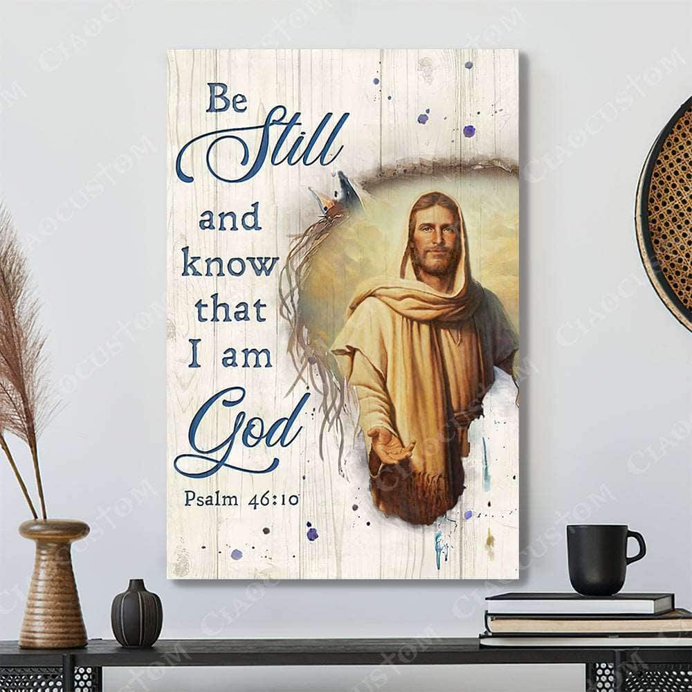 Jesus Psalm 46:10 Be Still and Know That I Am God Canvas Print Christian Gift Jesus Psalm 46:10 Be Still and Know That I Am God Canvas Print Christian Gift