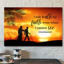 2 Corinthians 5:7 I Will Walk By Faith Even When I Cannot See Canvas Print Christian Gift 2 Corinthians 5:7 I Will Walk By Faith Even When I Cannot See Canvas Print Christian Gift