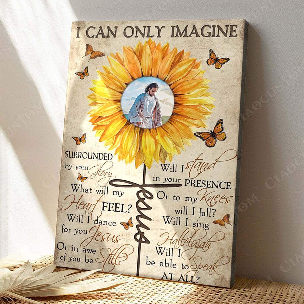 Christian Will I Dance For You Jesus Sunflower I Can Only Imagine Canvas Print Christian Will I Dance For You Jesus Sunflower I Can Only Imagine Canvas Print