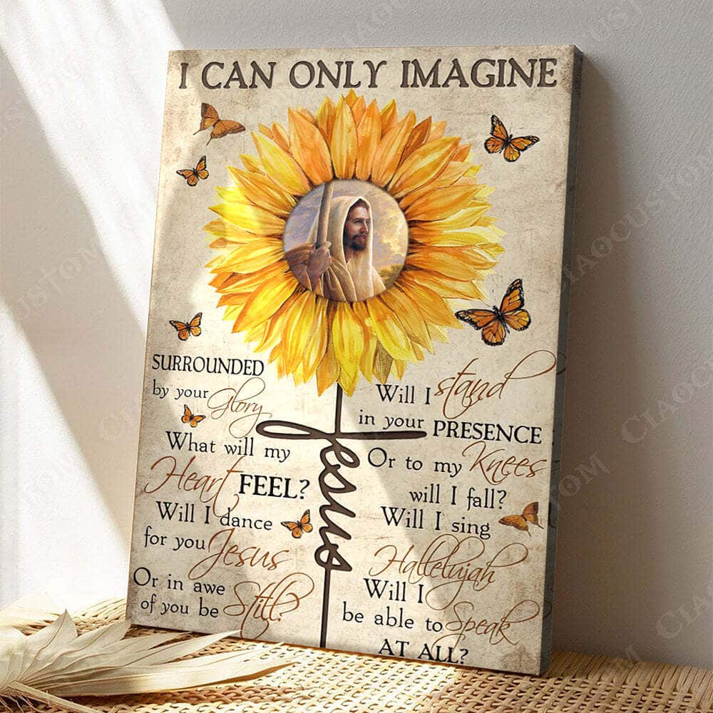 Christian Jesus I Can Only Imagine Canvas Print Or In Awe Of You Be Still Christian Jesus I Can Only Imagine Canvas Print Or In Awe Of You Be Still