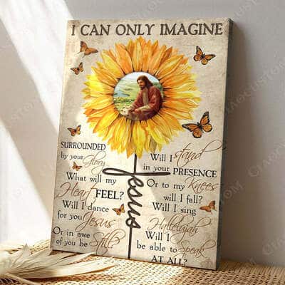 Christian Jesus I Can Only Imagine Canvas Print Sunflower Will I Stand In Your Presence