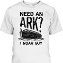 Funny Christian T-Shirt Need An Ark I Noah Guy Funny Christian T-Shirt Need An Ark I Noah Guy