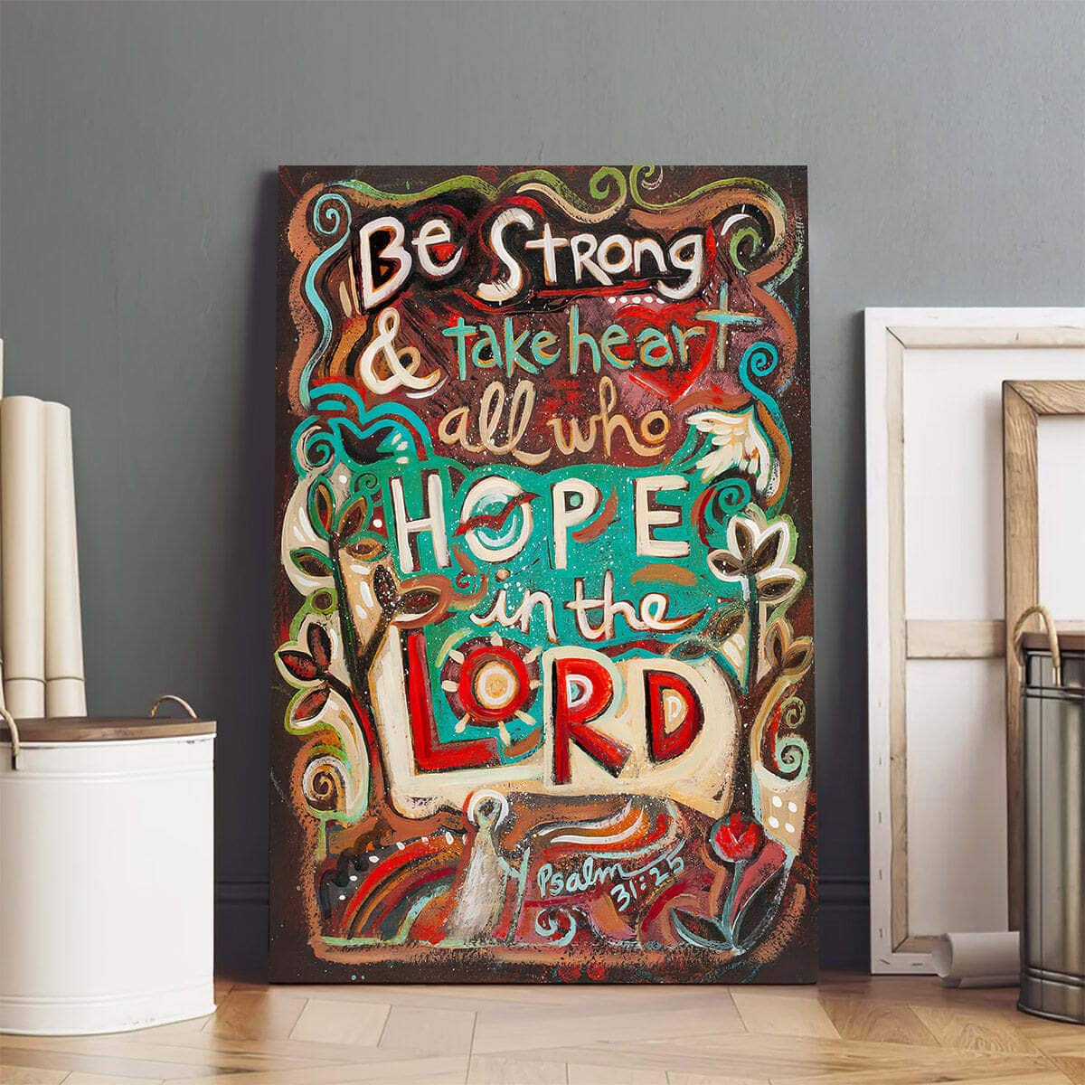 Christian Canvas Print Be Strong And Hope In The Lord