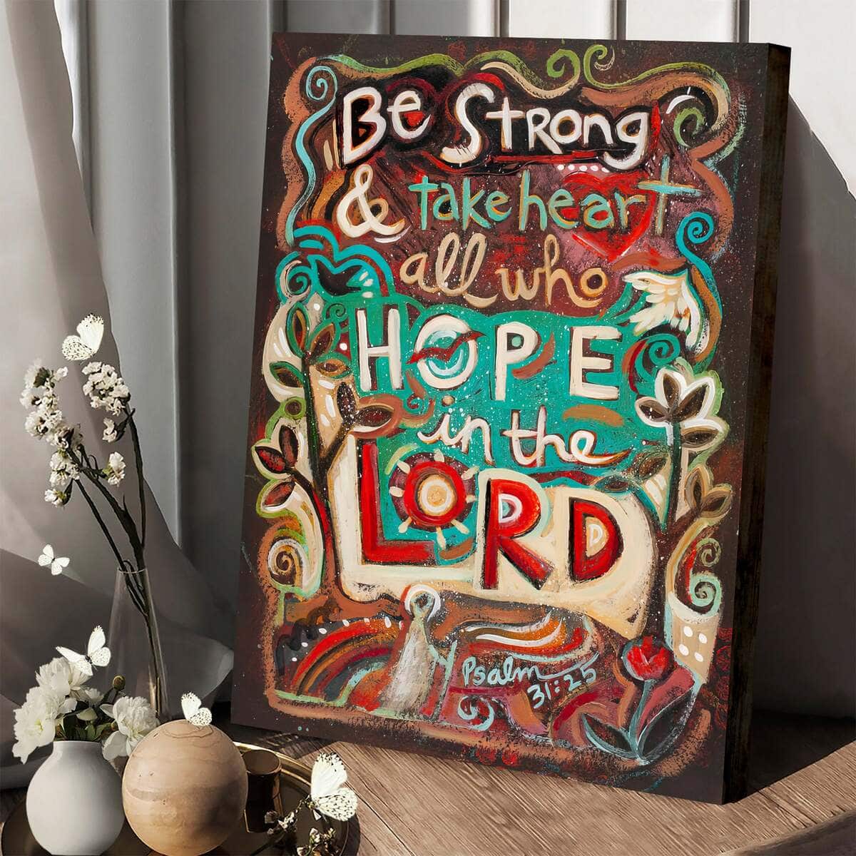Christian Canvas Print Be Strong And Hope In The Lord Christian Canvas Print Be Strong And Hope In The Lord
