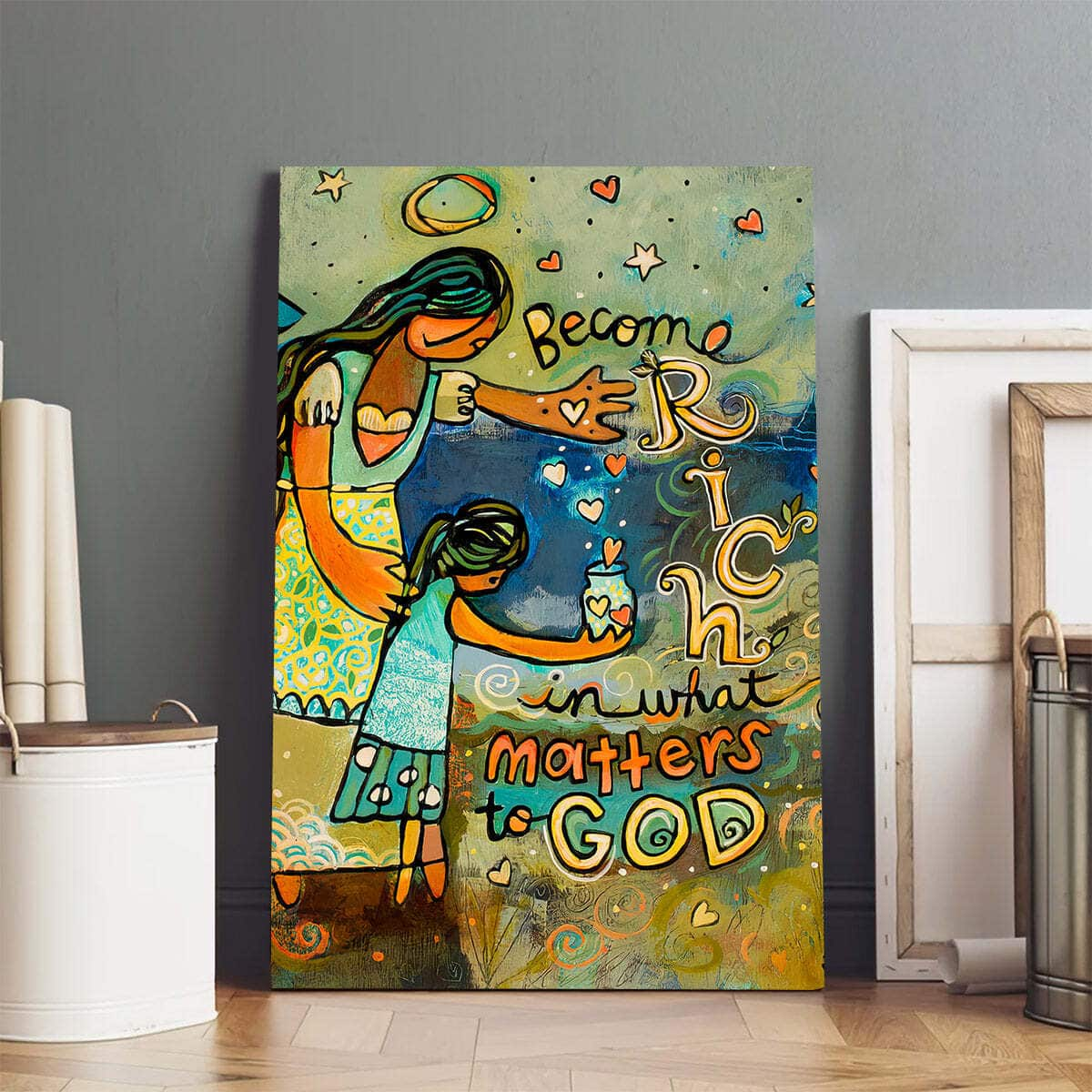 Christian Canvas Print Become Rich In What Matters To God