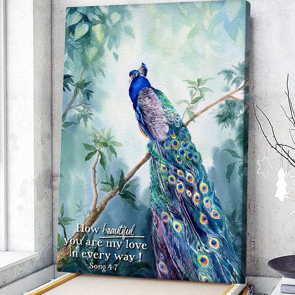 Christian Canvas Print Peacocks Song 4:7 How Beautiful You Are My Love In Every Way Christian Canvas Print Peacocks Song 4:7 How Beautiful You Are My Love In Every Way