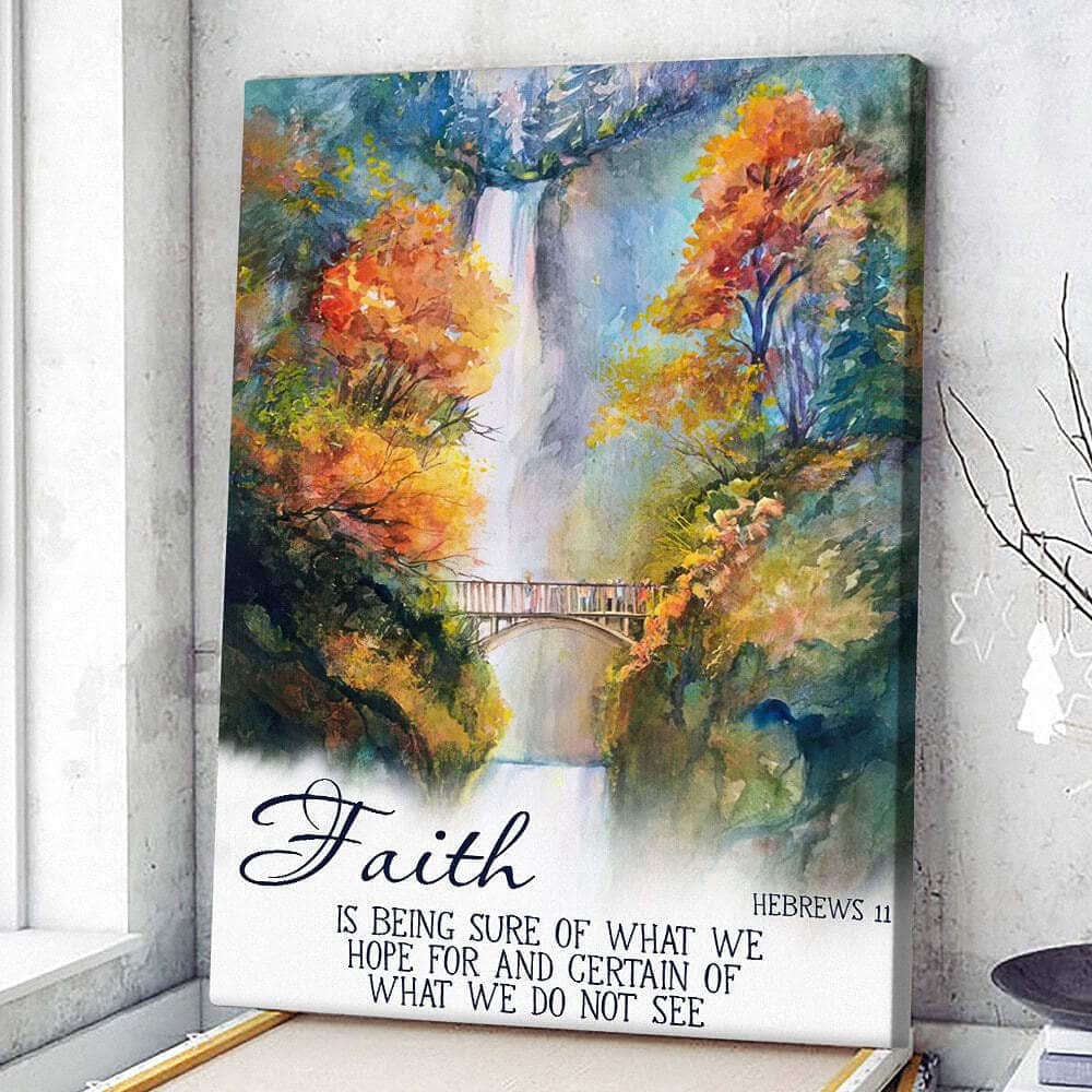 Christian Canvas Print Hebrews 11 Faith Is Being Sure Of What We Hope For Christian Canvas Print Hebrews 11 Faith Is Being Sure Of What We Hope For