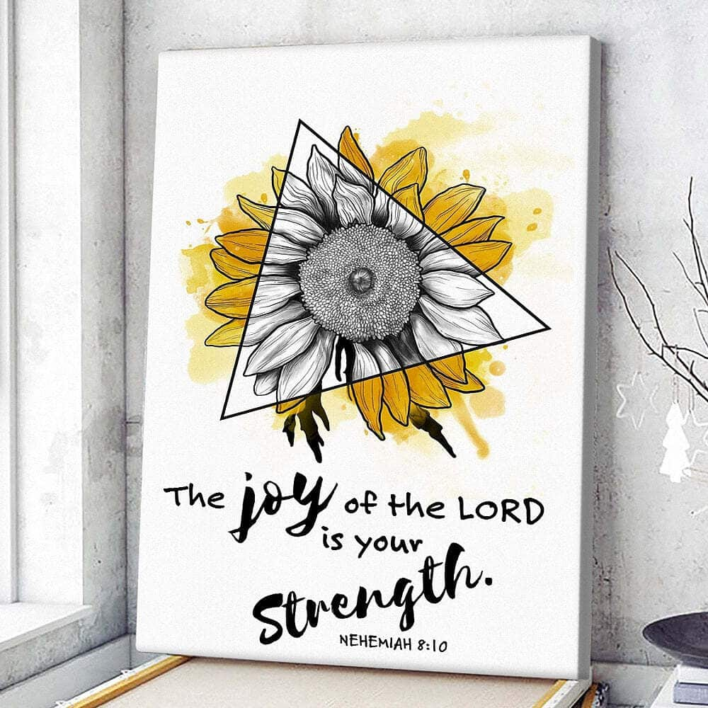 Christian Canvas Print The Joy Of The Lord Is Your Strength Nehemiah 810