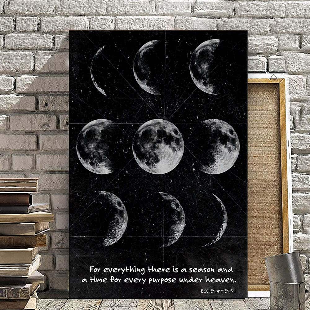 Christian Canvas Print For Everything There Is A Season And A Time Ecclesiastes 3:1 Christian Canvas Print For Everything There Is A Season And A Time Ecclesiastes 3:1