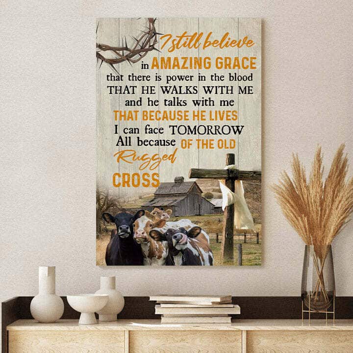 Christian Canvas Print I Still Believe In Amazing Grace Home Christian Canvas Print I Still Believe In Amazing Grace Home
