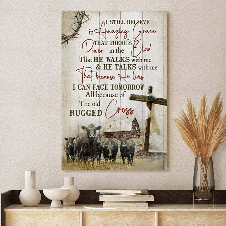 Christian Canvas Print I Still Believe In Amazing Grace That There Is Power In The Blood Christian Canvas Print I Still Believe In Amazing Grace That There Is Power In The Blood