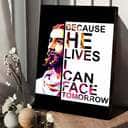 Christian Canvas Print Because He Lives I Can Face Tomorrow Christian Canvas Print Because He Lives I Can Face Tomorrow