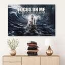 Christian Canvas Wall Art Focus On Me Not The Storm Christian Canvas Wall Art Focus On Me Not The Storm
