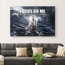 Christian Canvas Wall Art Focus On Me Not The Storm