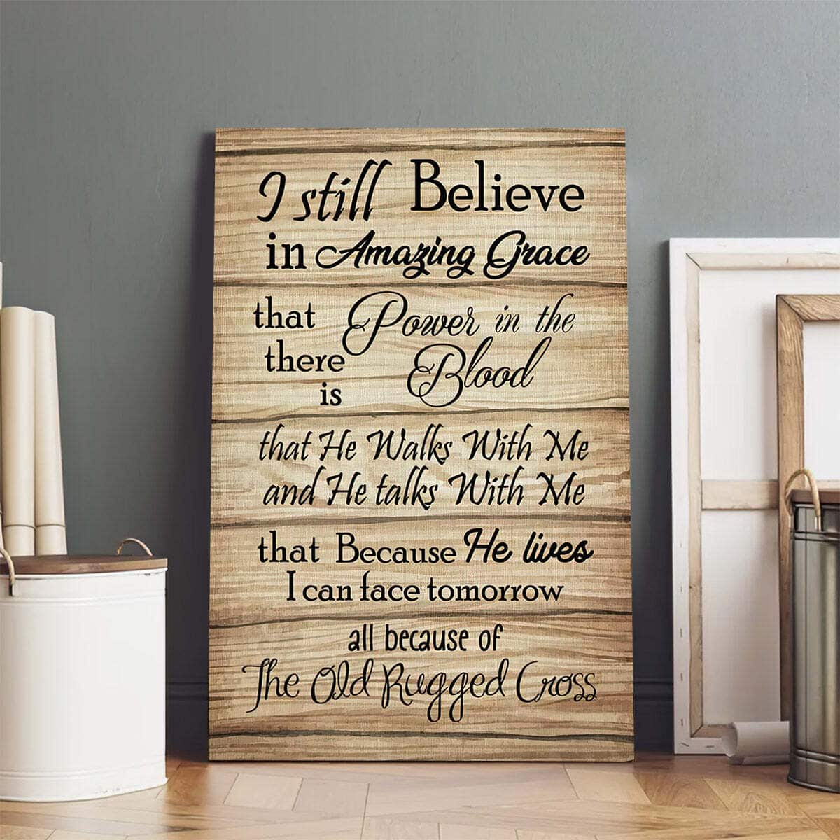 Christian Canvas Print Because He Lives I Still Believe In Amazing Grace