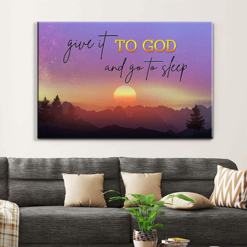 Mountain Sunset Christian Give It To God And Go To Sleep Canvas Wall Art Mountain Sunset Christian Give It To God And Go To Sleep Canvas Wall Art