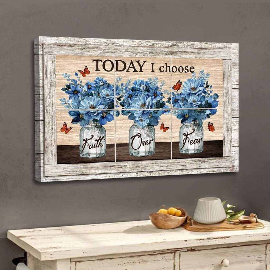 Christian Canvas Wall Art Today I Choose Faith Over Fear Religious