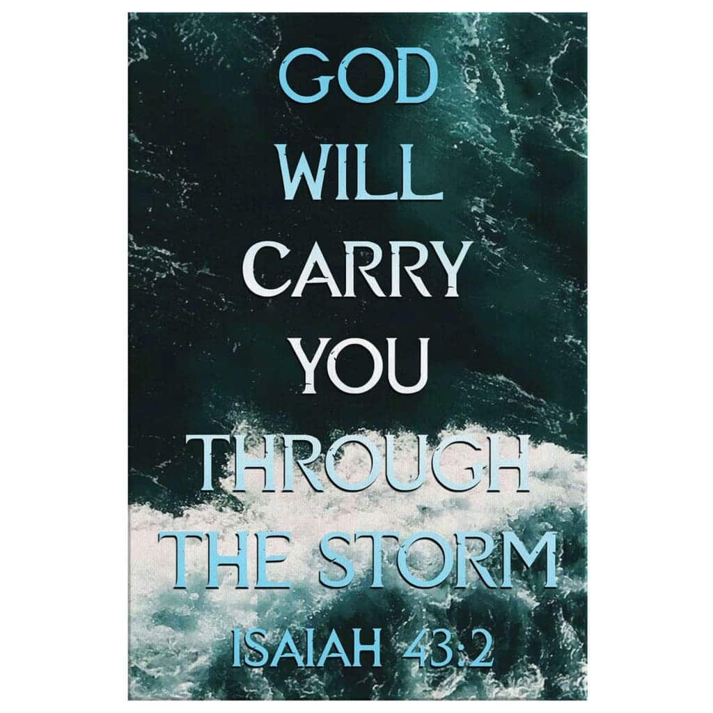 Christian Canvas Print God Will Carry You Through The Storm Isaiah 43:2 Christian Canvas Print God Will Carry You Through The Storm Isaiah 43:2