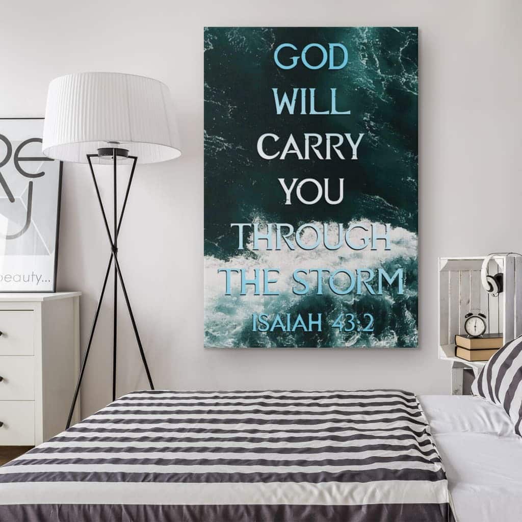 Christian Canvas Print God Will Carry You Through The Storm Isaiah 43:2 Christian Canvas Print God Will Carry You Through The Storm Isaiah 43:2