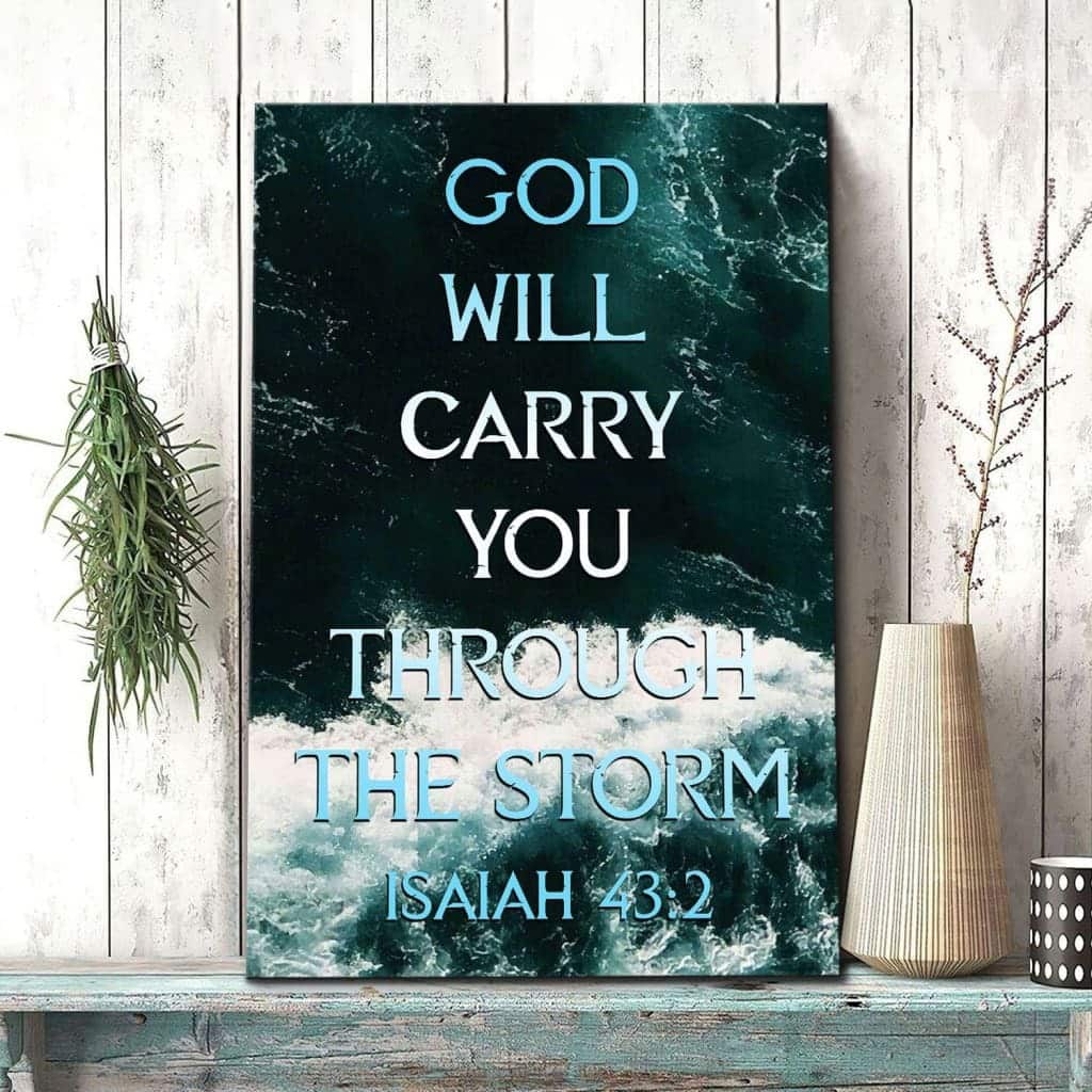 Christian Canvas Print God Will Carry You Through The Storm Isaiah 43:2 Christian Canvas Print God Will Carry You Through The Storm Isaiah 43:2