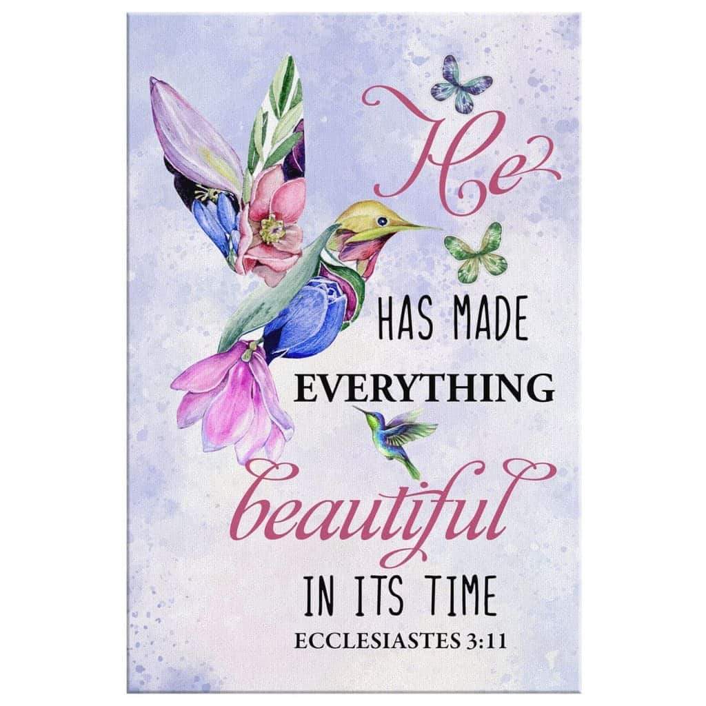 Christian Canvas Print He Has Made Everything Beautiful In Its Time Ecclesiastes 3:11 Christian Canvas Print He Has Made Everything Beautiful In Its Time Ecclesiastes 3:11