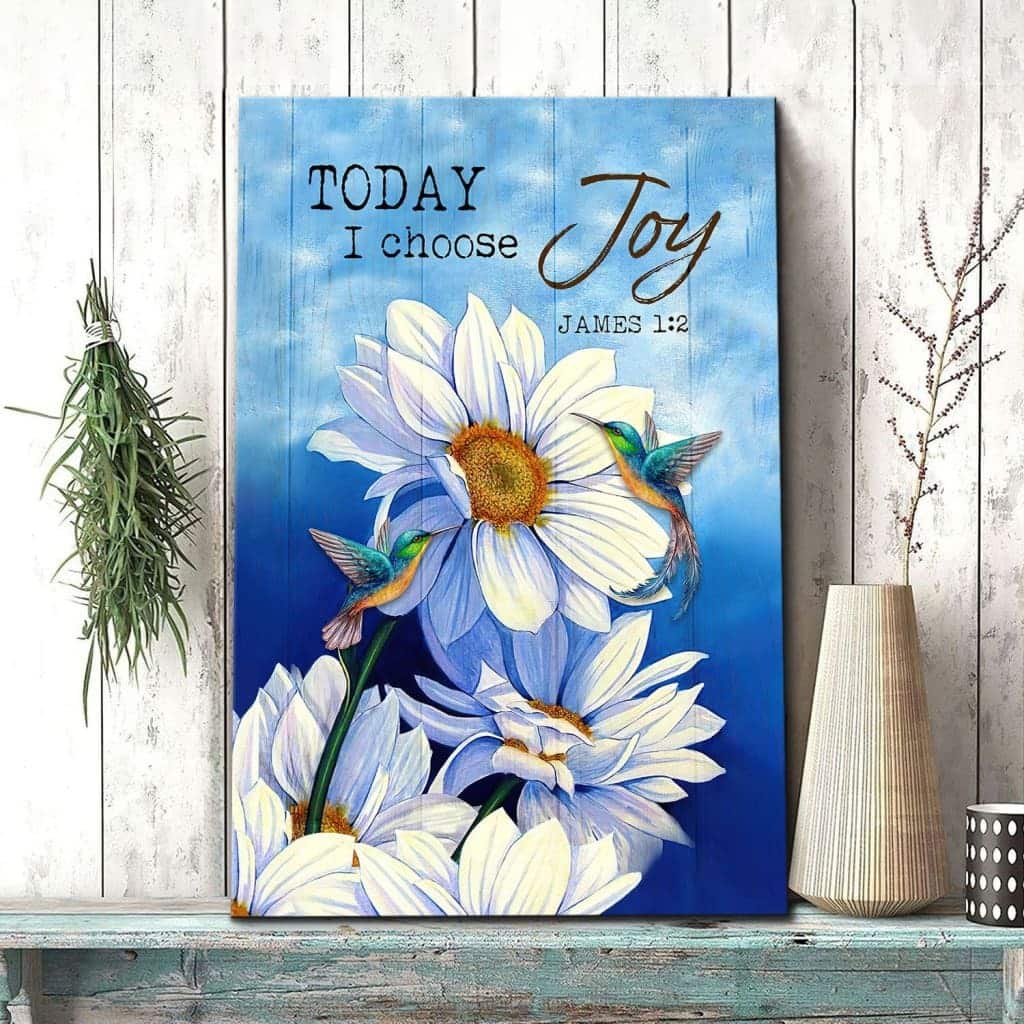 Christian James 1:2 Today I Choose Joy Canvas Print Hummingbird With Daisies Christian James 1:2 Today I Choose Joy Canvas Print Hummingbird With Daisies