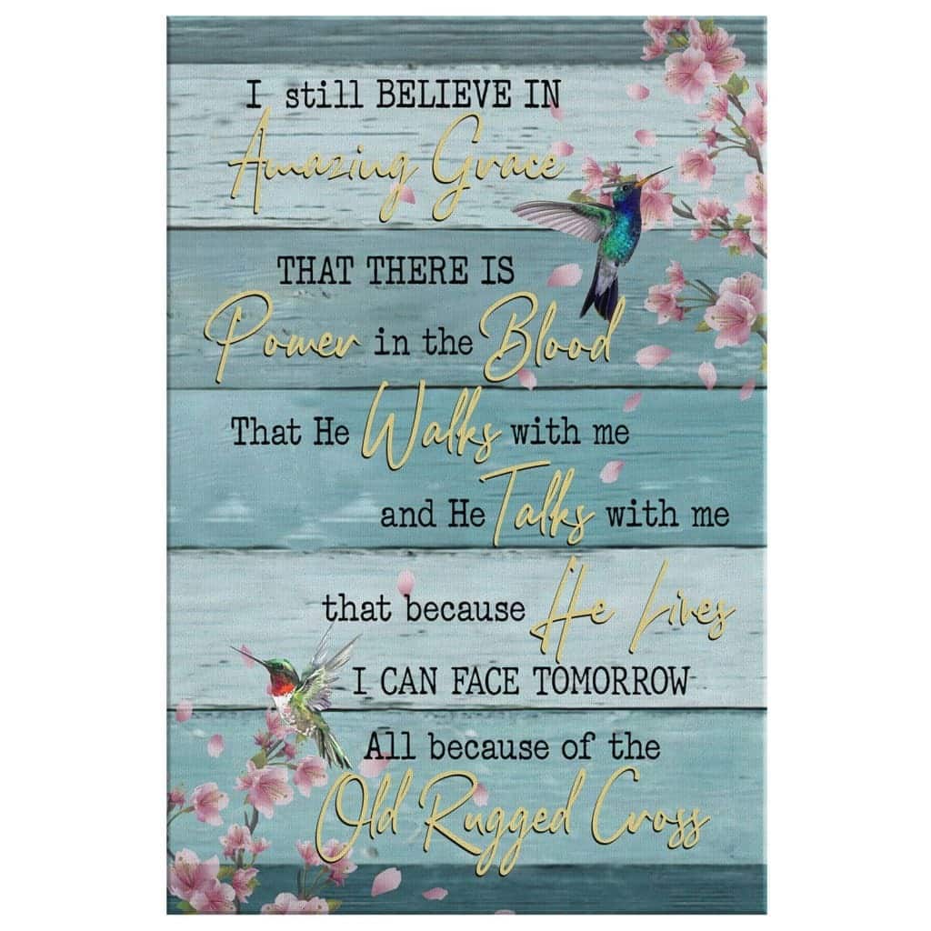 Christian Canvas Print I Still Believe In Amazing Grace Floral Christian Canvas Print I Still Believe In Amazing Grace Floral