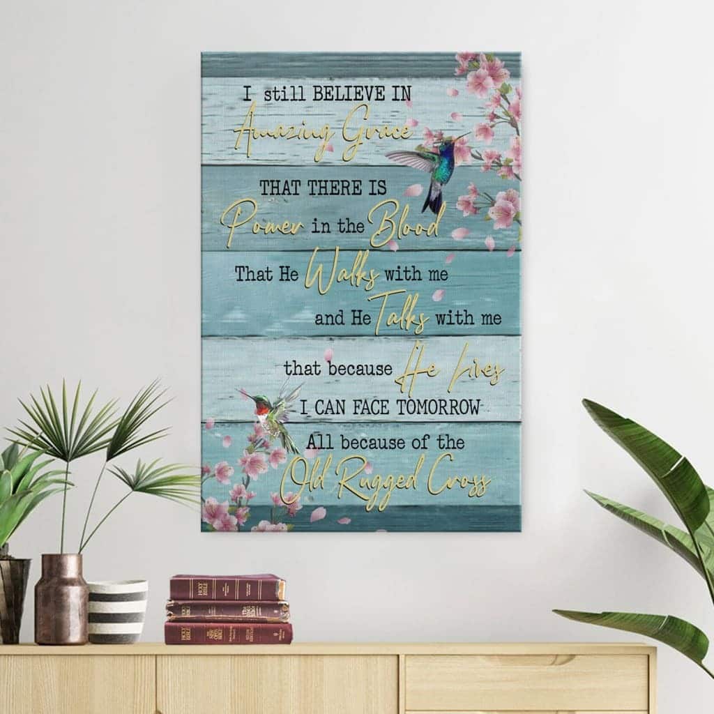 Christian Canvas Print I Still Believe In Amazing Grace Floral Christian Canvas Print I Still Believe In Amazing Grace Floral