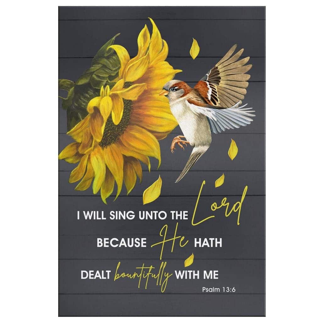Christian Canvas Print I Will Sing Unto The Lord Psalm 13:6 Christian Canvas Print I Will Sing Unto The Lord Psalm 13:6