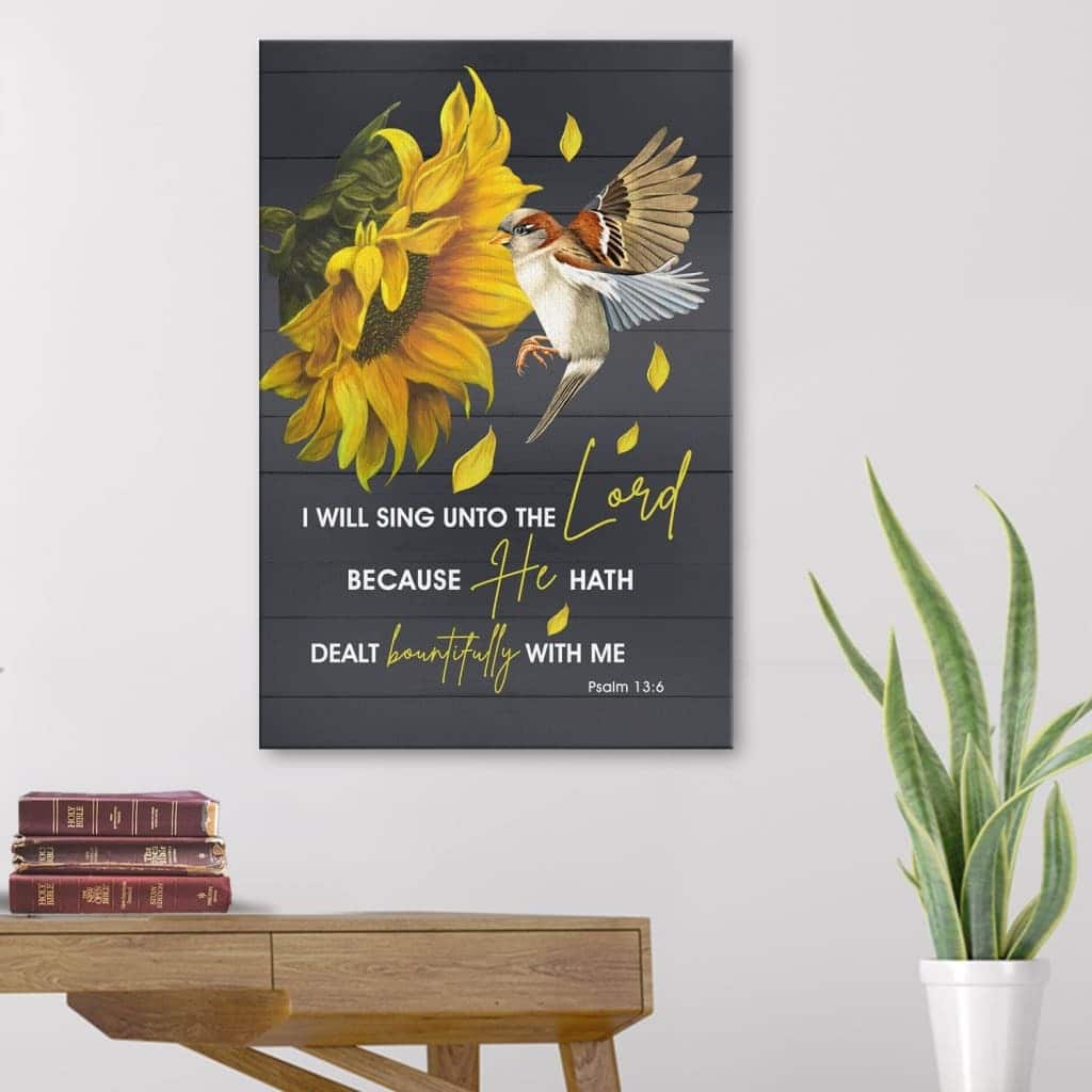 Christian Canvas Print I Will Sing Unto The Lord Psalm 13:6 Christian Canvas Print I Will Sing Unto The Lord Psalm 13:6