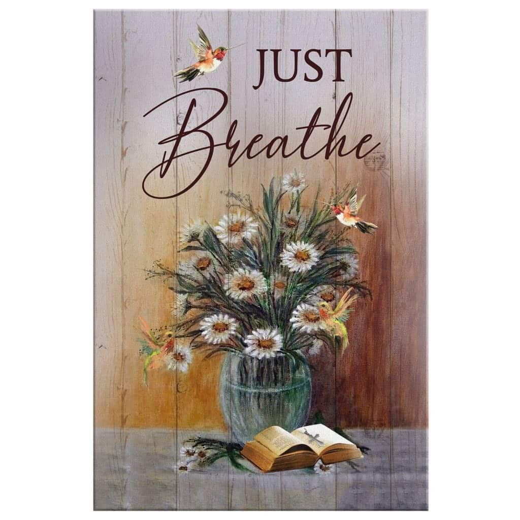 Christian Just Breathe Canvas Print Hummingbird Daisy Christian Just Breathe Canvas Print Hummingbird Daisy