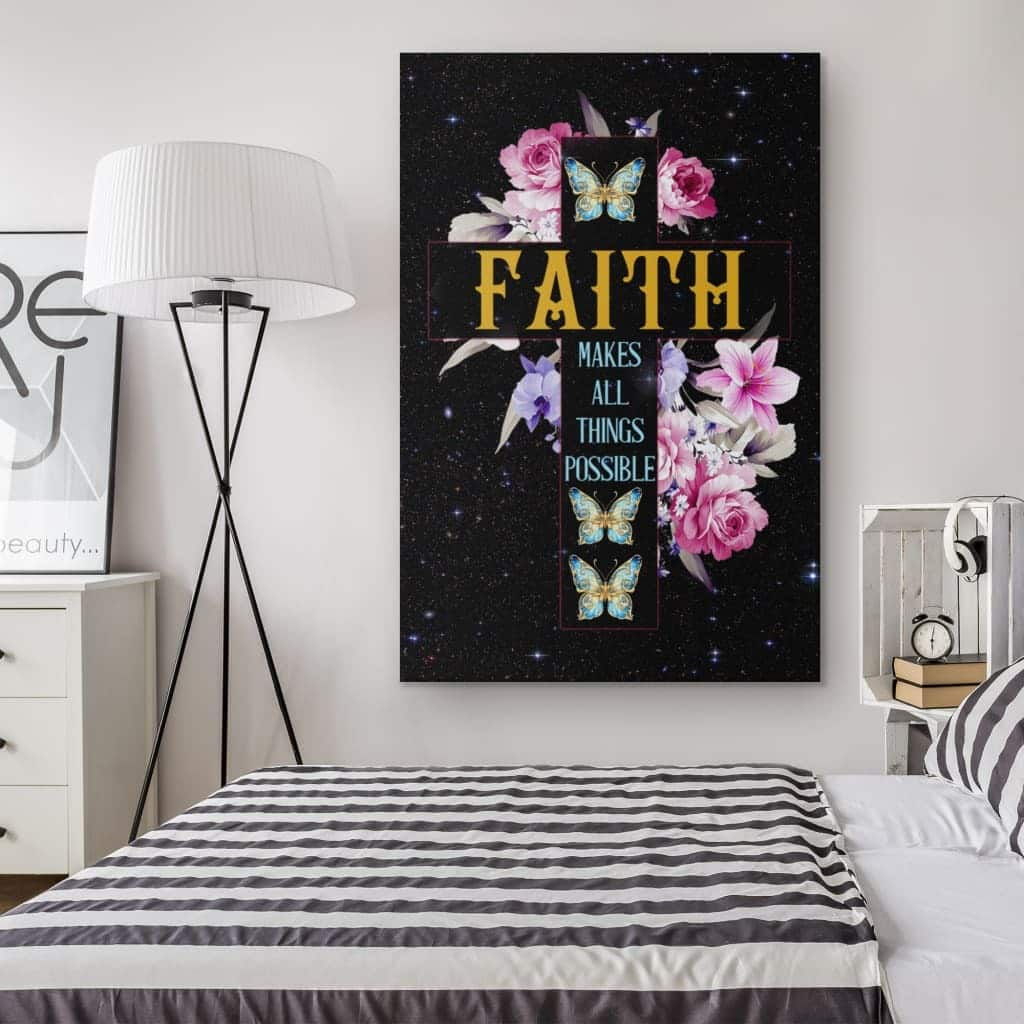 Christian Canvas Print Faith Makes All Things Possible Butterfly Floral