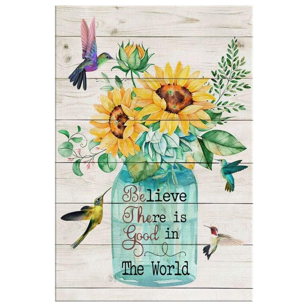 Christian Canvas Print Believe There Is Good In The World Christian Canvas Print Believe There Is Good In The World
