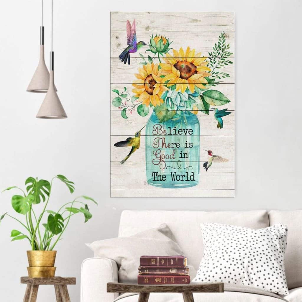 Christian Canvas Print Believe There Is Good In The World Christian Canvas Print Believe There Is Good In The World