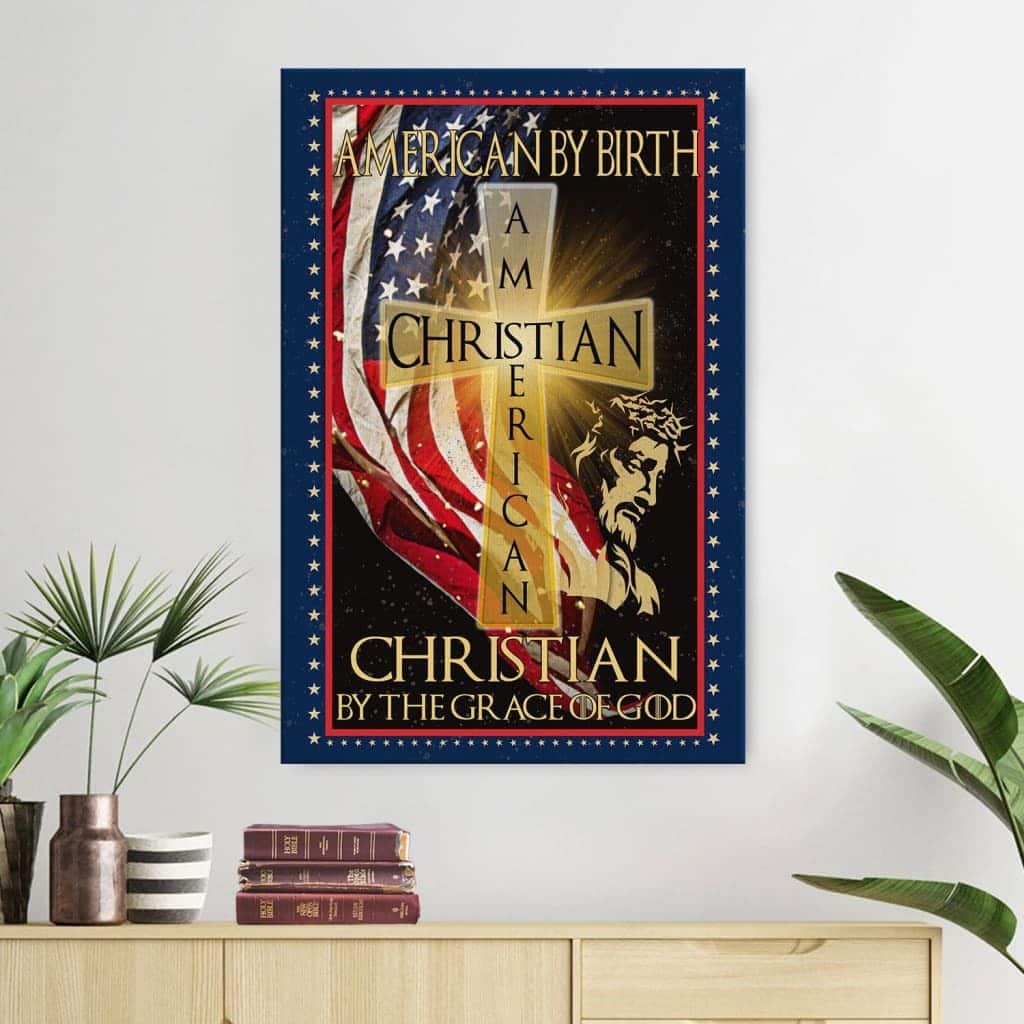 American By Birth Christian Canvas Print American By Birth Christian Canvas Print